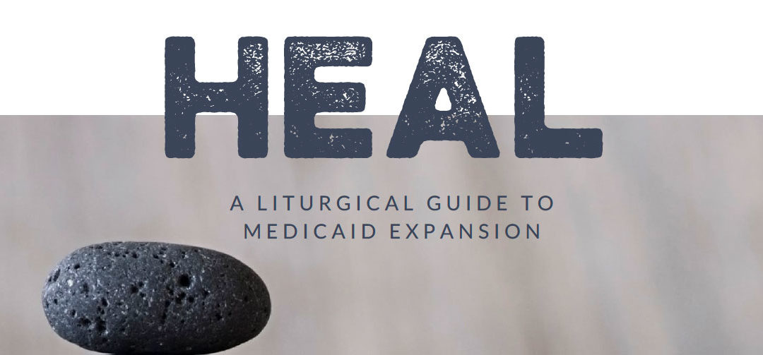 HEAL: A Liturgical Guide on Medicaid Expansion